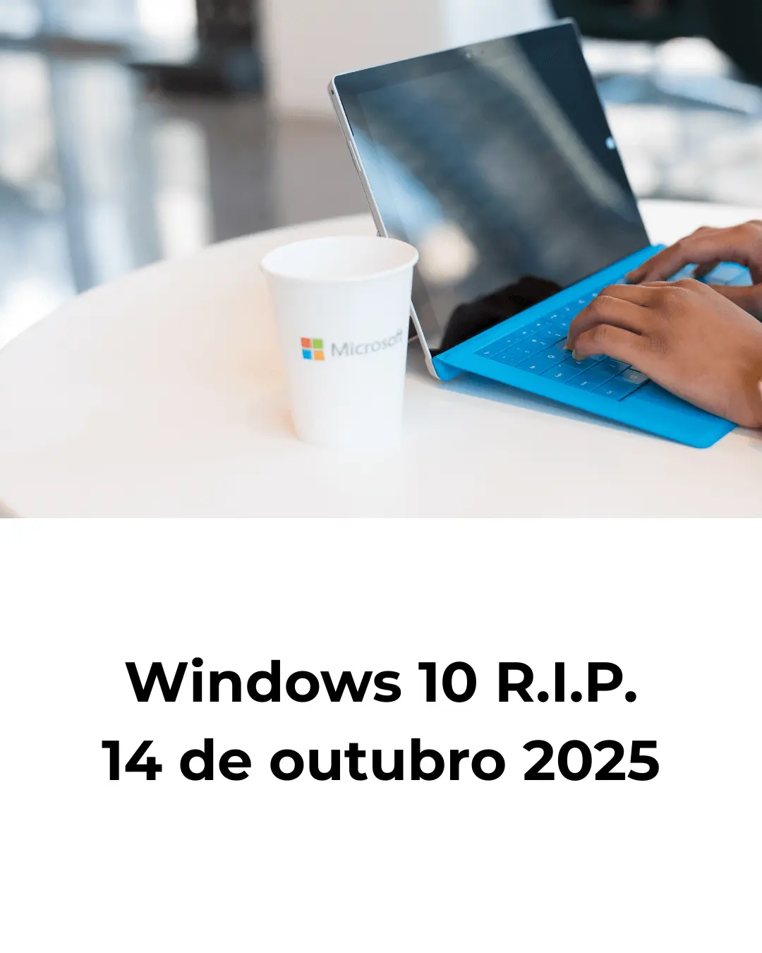 Fim do suporte ao Windows 10: o que você precisa saber e como se preparar